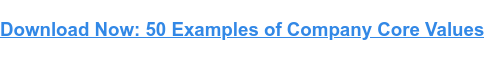60+ Core Company Values That Will Shape Your Culture & Inspire Your Employees